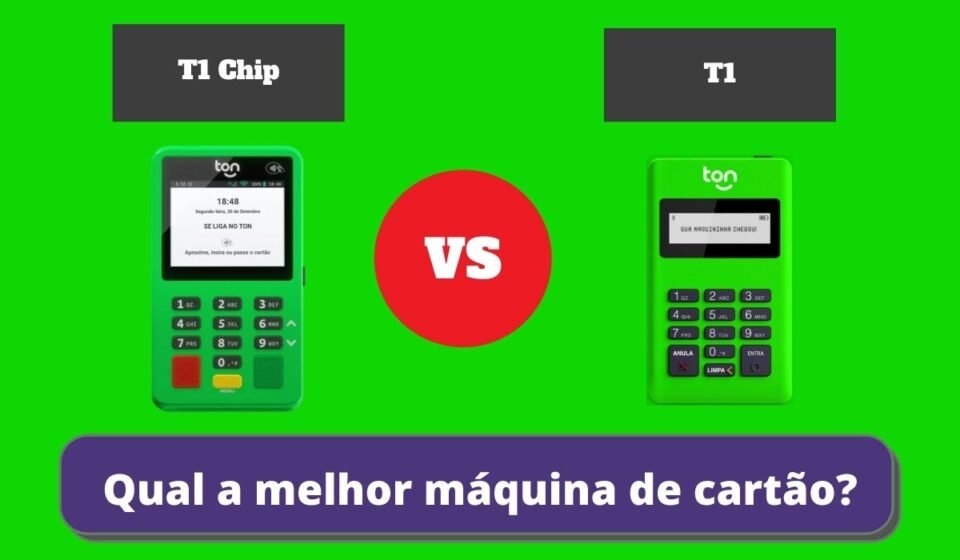 T1 Chip ou T1 - Qual a Melhor Maquininha de Cartão da Ton?