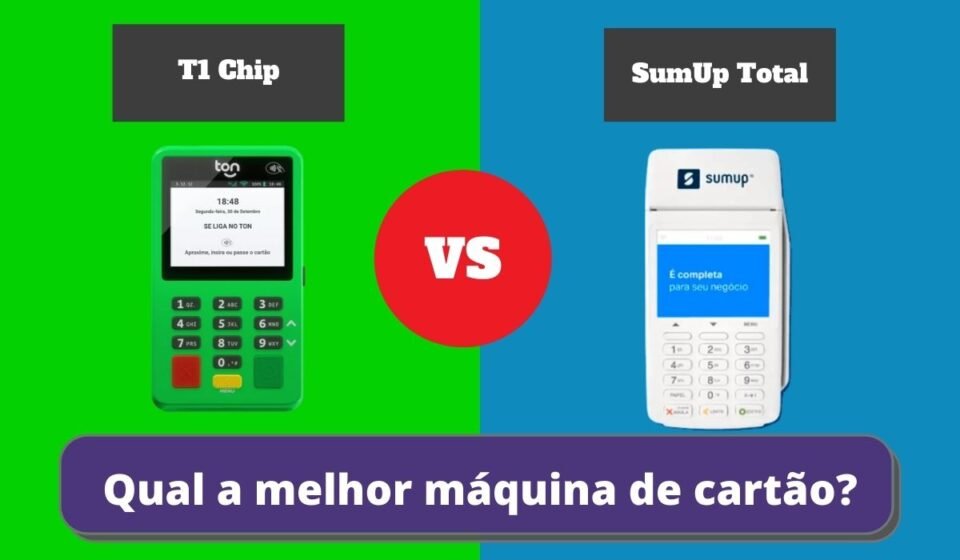 SumUp Total ou T1 Chip - Qual a Melhor Maquininha de Cartão?